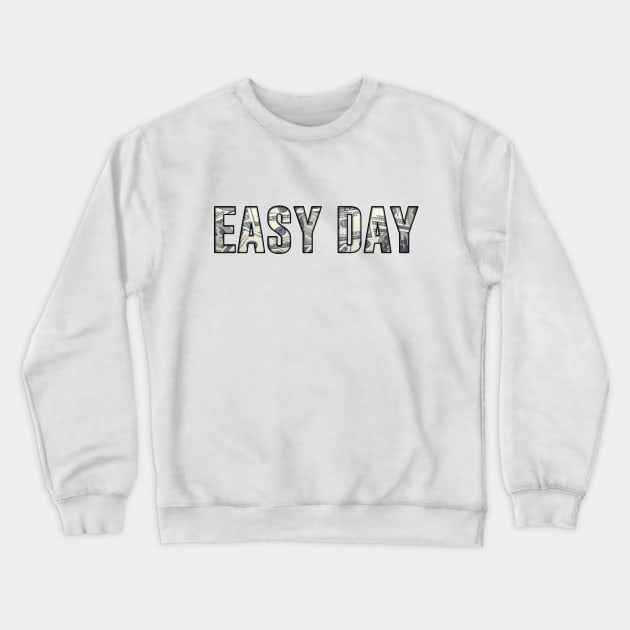 Easy Day - Get That Money Crewneck Sweatshirt by DonnySanders